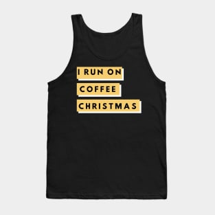 I Run On Coffee and Christmas Cheer Shirt Tank Top